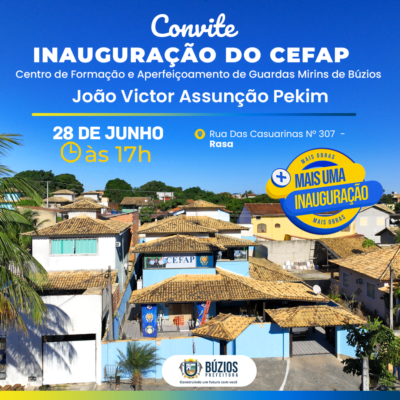 Prefeitura de Búzios realiza inauguração histórica do prédio da Guarda Mirim nesta sexta-feira, 28 de junho – Confira os detalhes