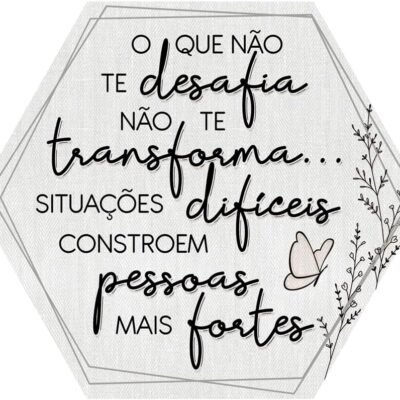 Placa Decorativa Hexágono 25×22 Frase Motivacional Desafio